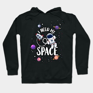 I need my space ! Hoodie